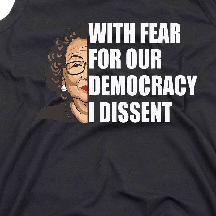 With Fear For Our Democracy I Dissent Justice Sotomayor Tank Top