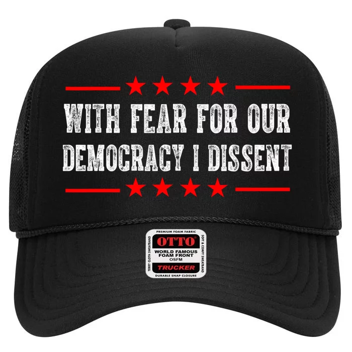 With Fear For Our Democracy I Dissent High Crown Mesh Trucker Hat