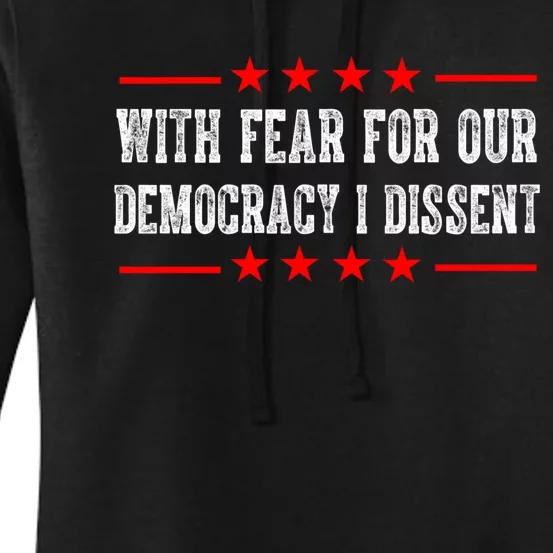 With Fear For Our Democracy I Dissent Women's Pullover Hoodie