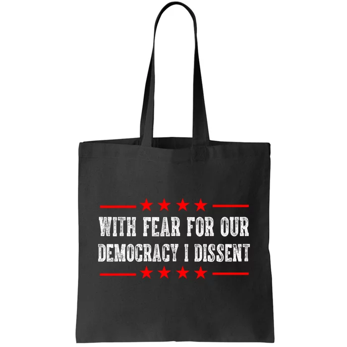 With Fear For Our Democracy I Dissent Tote Bag