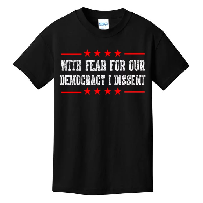 With Fear For Our Democracy I Dissent Kids T-Shirt