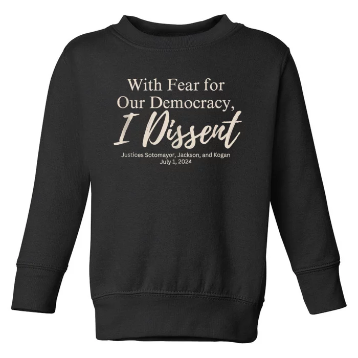 With Fear For Our Democracy I Dissent Funny Immunity Quote Toddler Sweatshirt