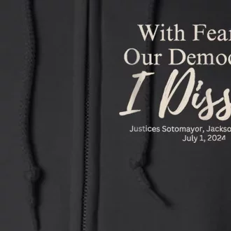 With Fear For Our Democracy I Dissent Funny Immunity Quote Full Zip Hoodie