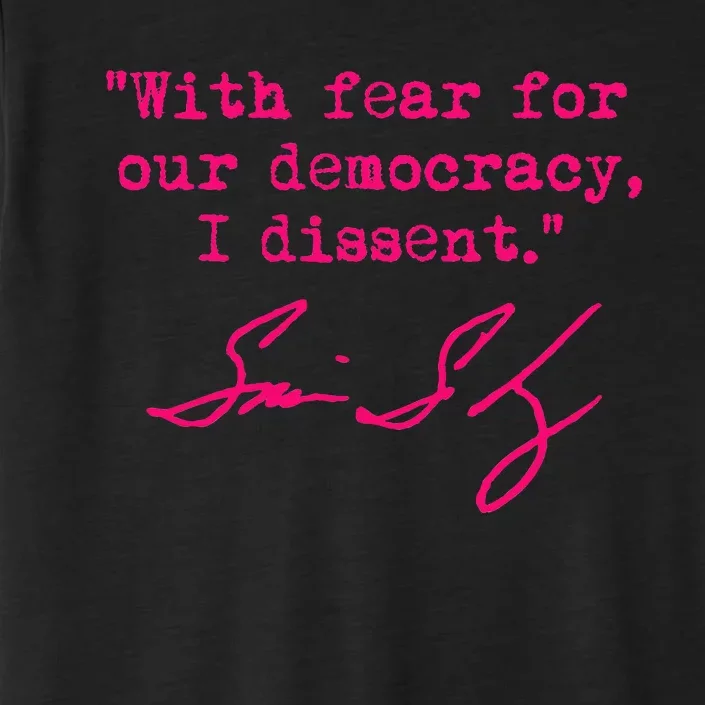 With Fear For Our Democracy I Dissent ChromaSoft Performance T-Shirt