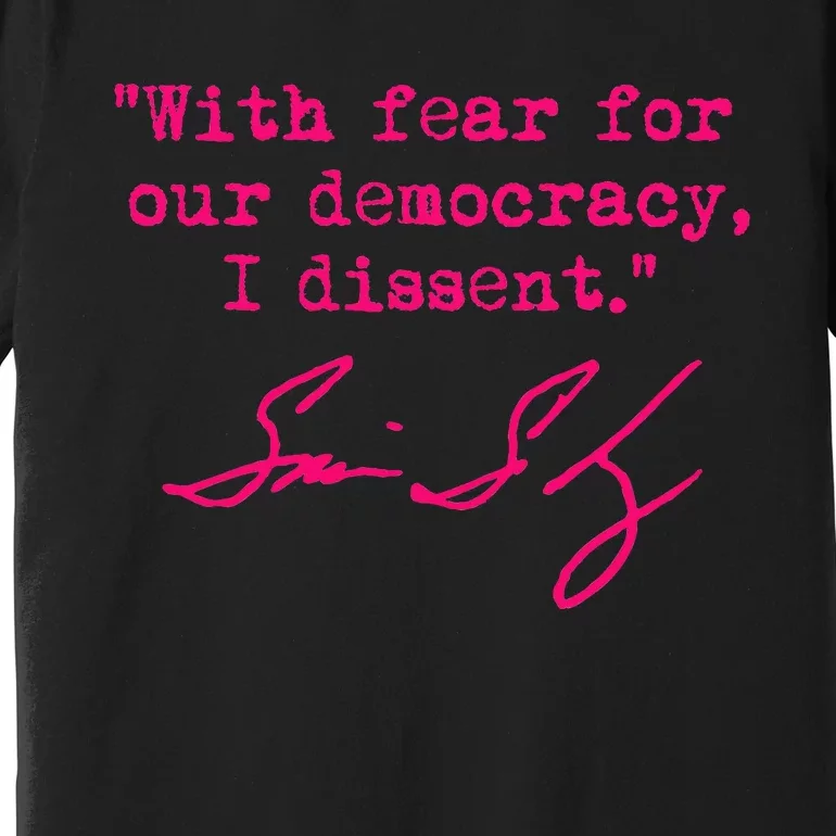 With Fear For Our Democracy I Dissent Premium T-Shirt