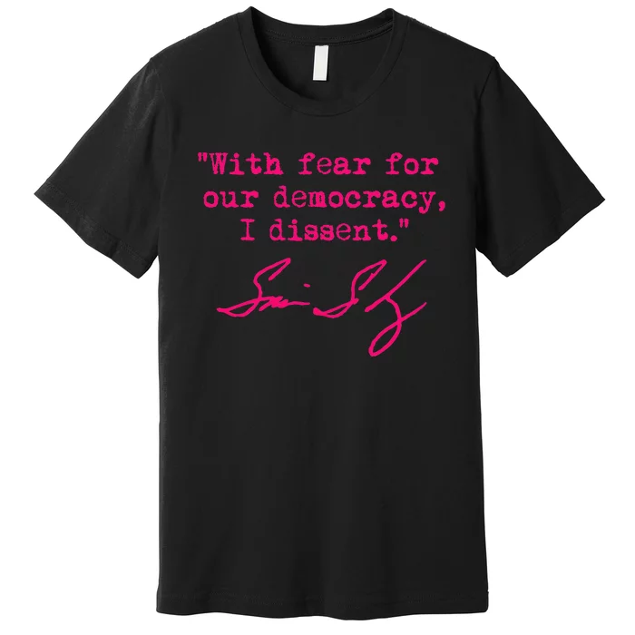 With Fear For Our Democracy I Dissent Premium T-Shirt