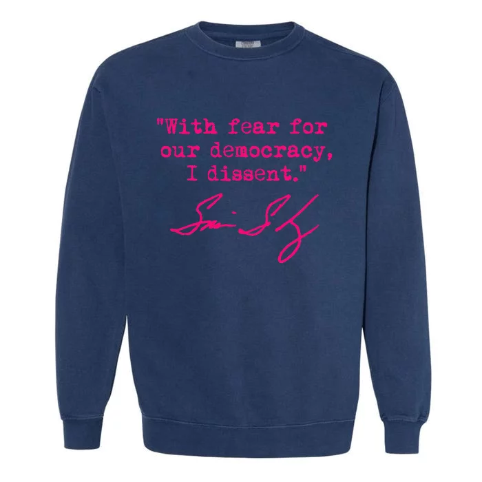 With Fear For Our Democracy I Dissent Garment-Dyed Sweatshirt