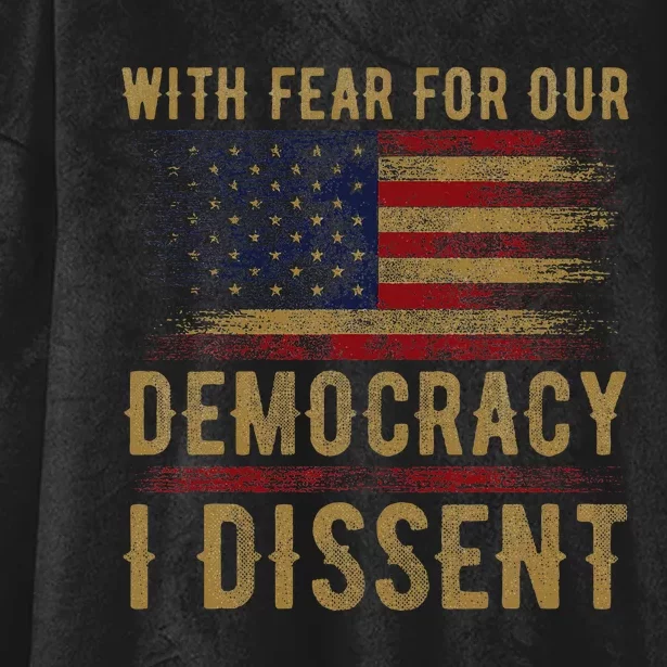 With Fear For Our Democracy I Dissent Us Flag Hooded Wearable Blanket