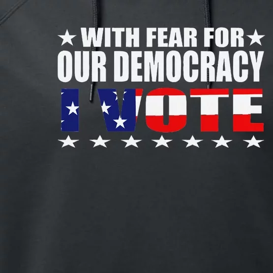 With Fear For Our Democracy Patriotic Graphic Performance Fleece Hoodie