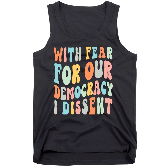 With Fear For Our Democracy I Dissent Tank Top