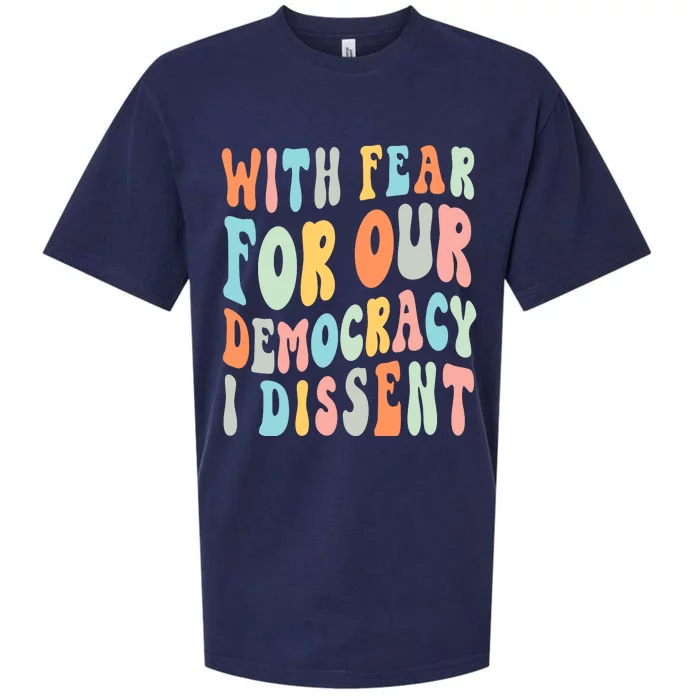 With Fear For Our Democracy I Dissent Sueded Cloud Jersey T-Shirt