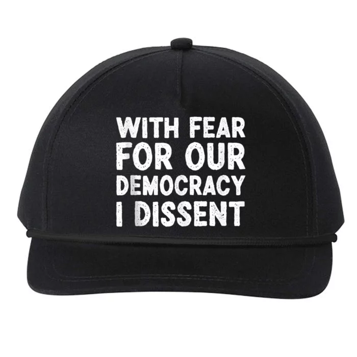 With Fear For Our Democracy I Dissent Funny Immunity Quote Snapback Five-Panel Rope Hat