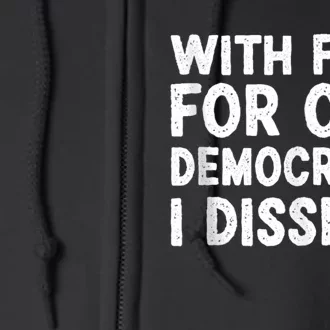 With Fear For Our Democracy I Dissent Funny Immunity Quote Full Zip Hoodie