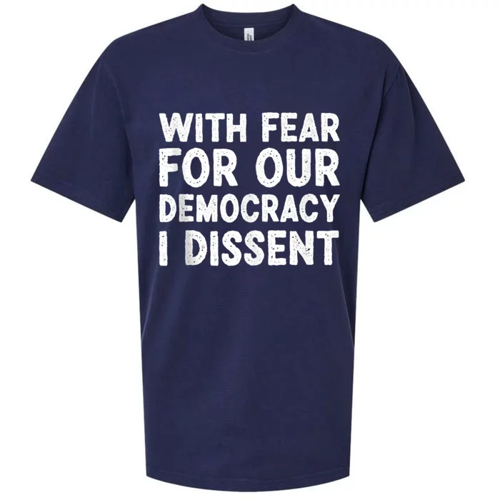 With Fear For Our Democracy I Dissent Funny Immunity Quote Sueded Cloud Jersey T-Shirt