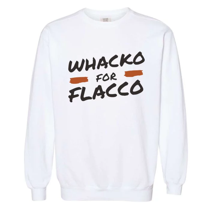 Whacko For Flacco Cleveland Joe Flacco Garment-Dyed Sweatshirt