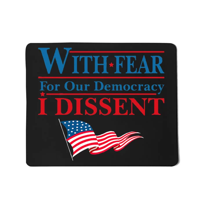 With Fear For Our Democracy I Dissent Scotus Usa Flag Mousepad