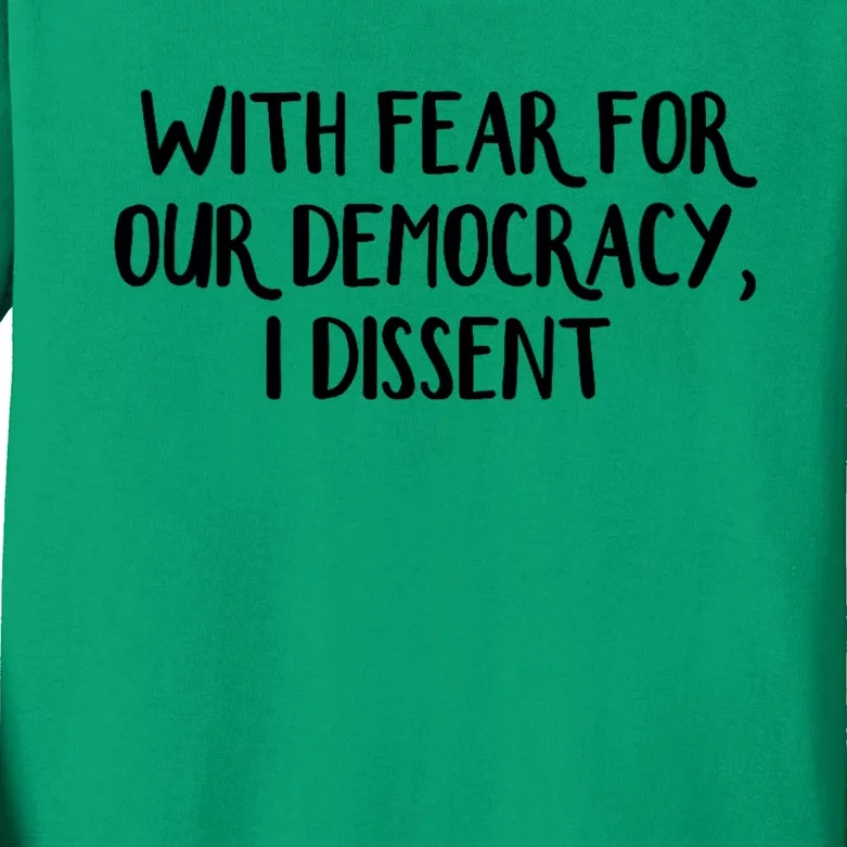 With Fear For Our Democracy I Dissent Kids Long Sleeve Shirt