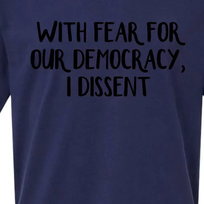 With Fear For Our Democracy I Dissent Sueded Cloud Jersey T-Shirt