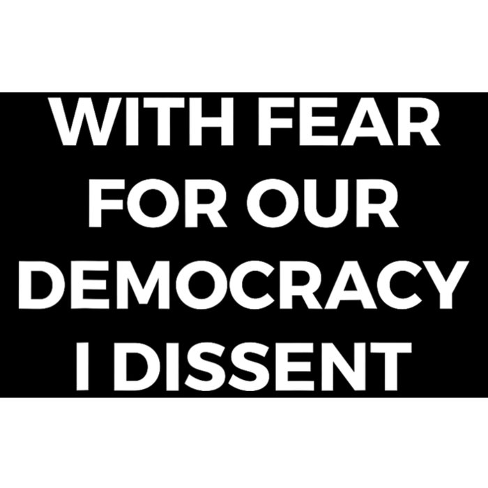 With Fear For Our Democracy I Dissent Bumper Sticker