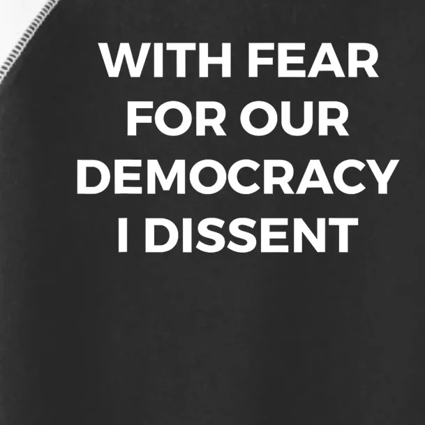 With Fear For Our Democracy I Dissent Toddler Fine Jersey T-Shirt