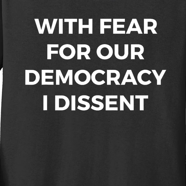 With Fear For Our Democracy I Dissent Kids Long Sleeve Shirt