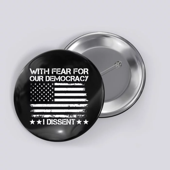 With Fear For Our Democracy I Dissent Presidential Immunity Button