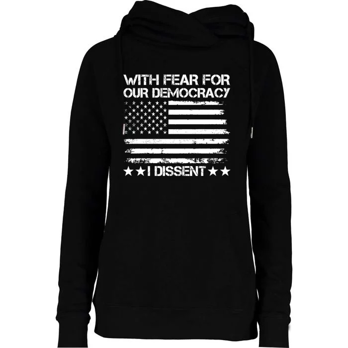 With Fear For Our Democracy I Dissent Presidential Immunity Womens Funnel Neck Pullover Hood