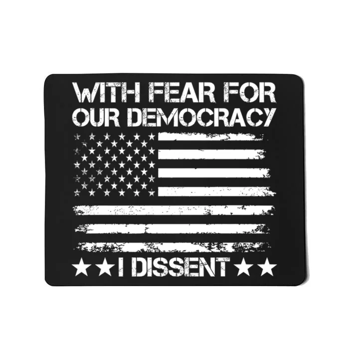 With Fear For Our Democracy I Dissent Presidential Immunity Mousepad