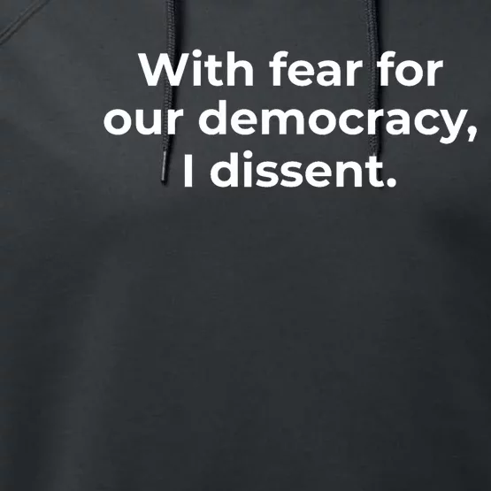 With Fear For Our Democracy I Dissent Funny Immunity Quote Performance Fleece Hoodie