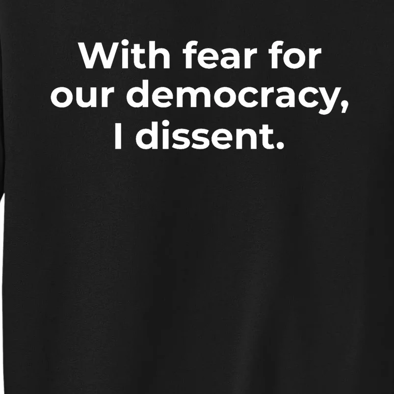 With Fear For Our Democracy I Dissent Funny Immunity Quote Sweatshirt