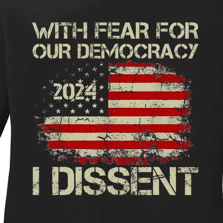 With Fear For Our Democracy I Dissent Ladies Long Sleeve Shirt