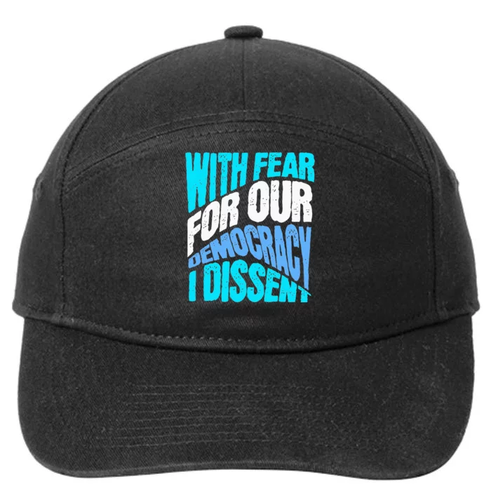 With Fear For Our Democracy I Dissent 7-Panel Snapback Hat