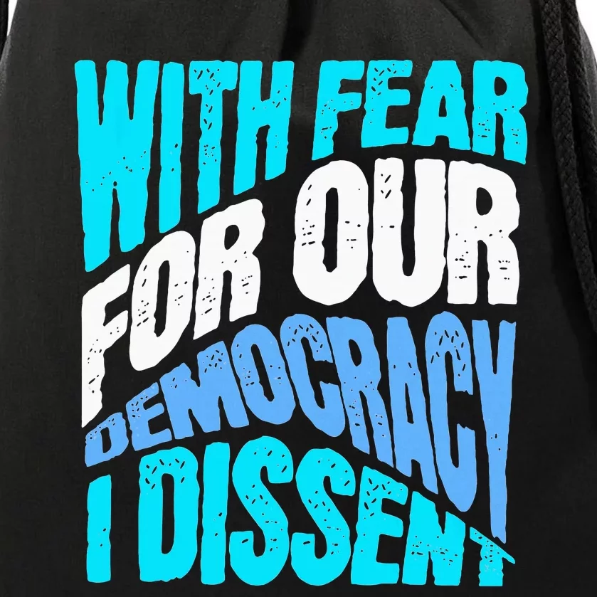 With Fear For Our Democracy I Dissent Drawstring Bag