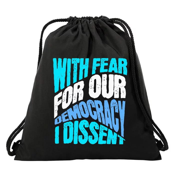 With Fear For Our Democracy I Dissent Drawstring Bag