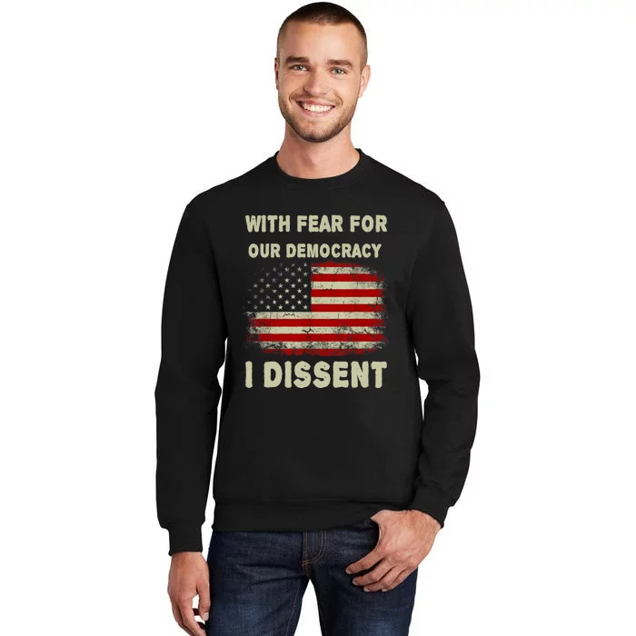 With Fear For Our Democracy I Dissent Usa Flag Sweatshirt