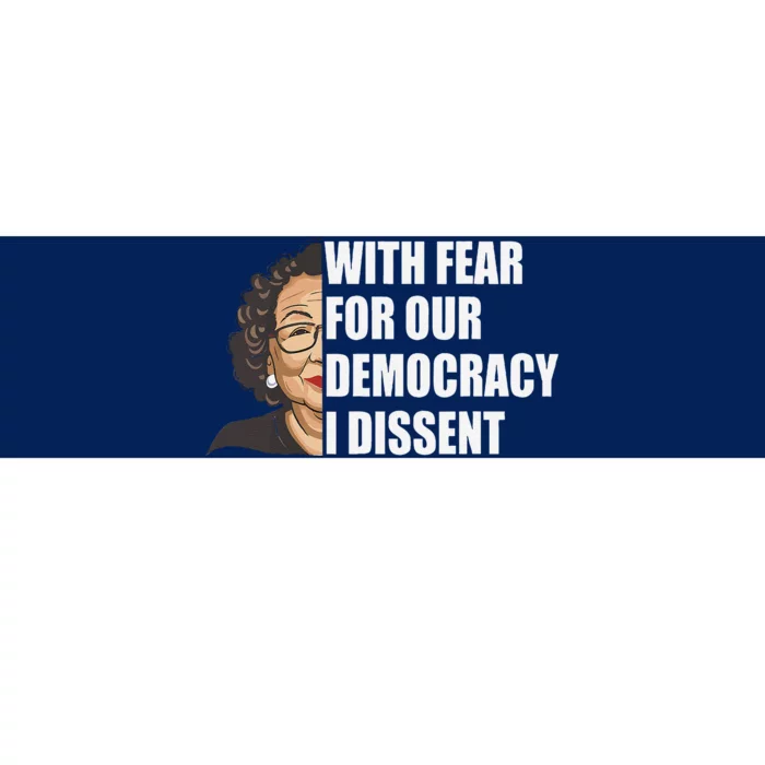 With Fear For Our Democracy I Dissent Justice Sotomayor Bumper Sticker