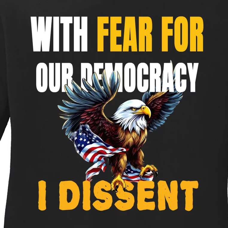 With Fear For Our Democracy I Dissent Eagle Flag Usa Ladies Long Sleeve Shirt