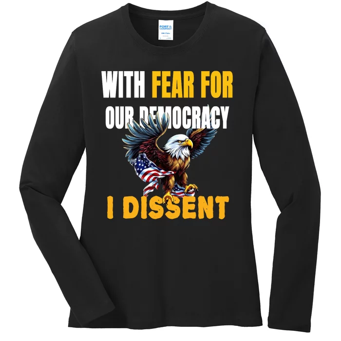 With Fear For Our Democracy I Dissent Eagle Flag Usa Ladies Long Sleeve Shirt