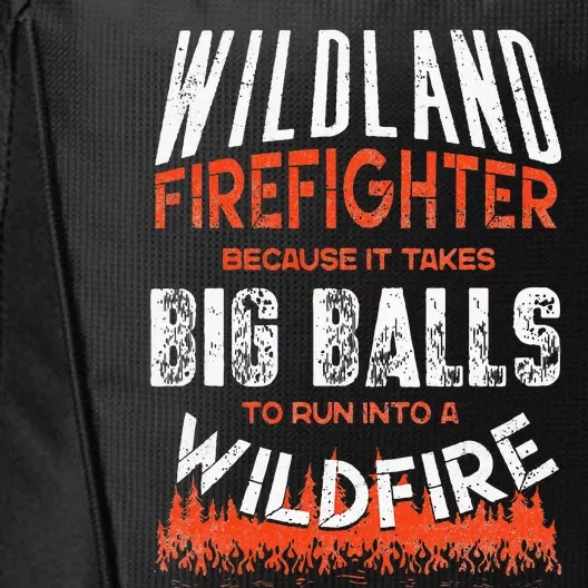 Wildland Firefighter Fireman Firefighting Quote City Backpack