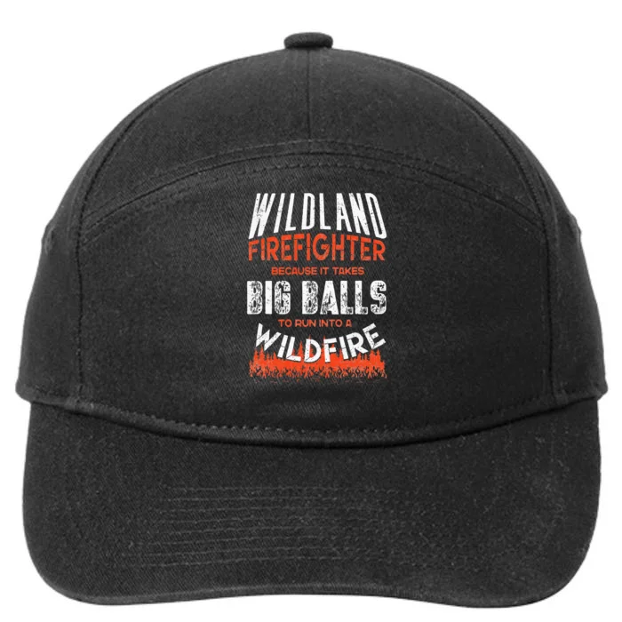 Wildland Firefighter Fireman Firefighting Quote 7-Panel Snapback Hat