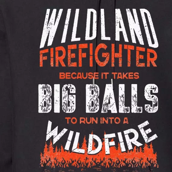 Wildland Firefighter Fireman Firefighting Quote Premium Hoodie