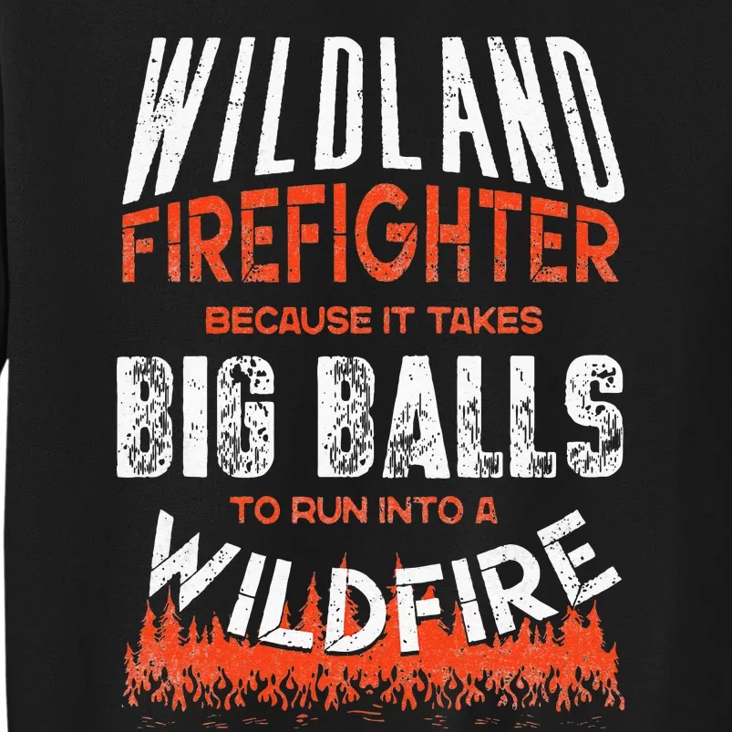 Wildland Firefighter Fireman Firefighting Quote Tall Sweatshirt