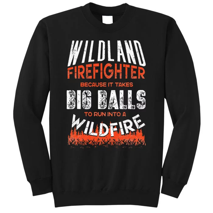 Wildland Firefighter Fireman Firefighting Quote Tall Sweatshirt