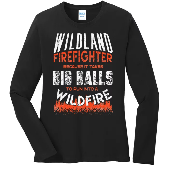 Wildland Firefighter Fireman Firefighting Quote Ladies Long Sleeve Shirt