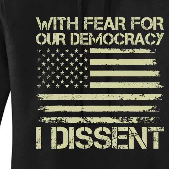 With Fear For Our Democracy I Dissent Justice Immunity Quote Women's Pullover Hoodie