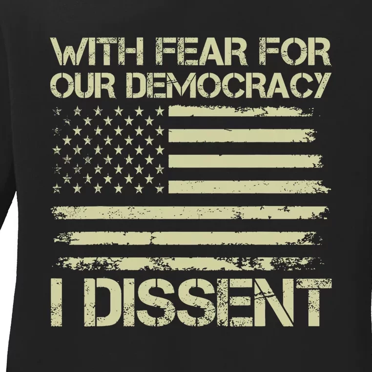 With Fear For Our Democracy I Dissent Justice Immunity Quote Ladies Long Sleeve Shirt