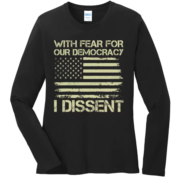 With Fear For Our Democracy I Dissent Justice Immunity Quote Ladies Long Sleeve Shirt