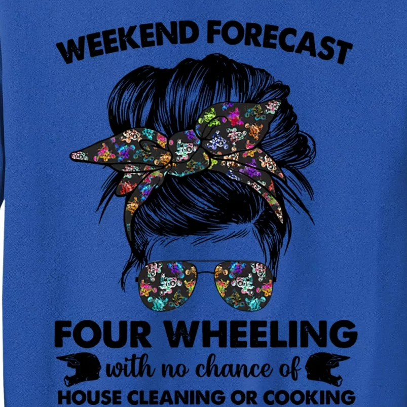 Weekend Forecast Four Wheeling Tee Tv Sport Lover Funny Gift Tall Sweatshirt