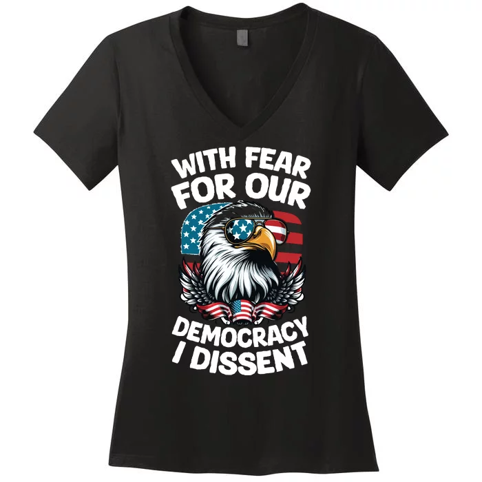 With Fear For Our Democracy I Dissent Women's V-Neck T-Shirt