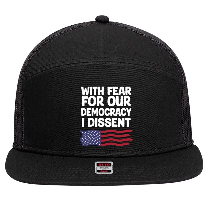 With Fear For Our Democracy I Dissent 7 Panel Mesh Trucker Snapback Hat